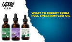 What To Expect From Full Spectrum CBD Oil - iadorecbd