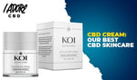 CBD Cream: Our Best CBD Skincare - iadorecbd