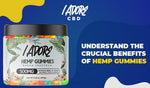 Understand the Crucial Benefits of Hemp Gummies - iadorecbd